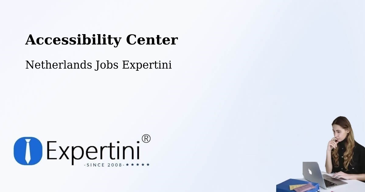 Accessibility Center - Netherlands Jobs Expertini