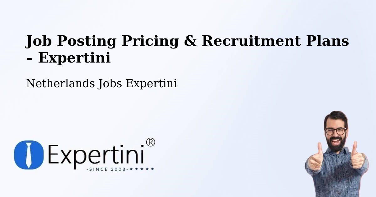 Job Posting Pricing & Recruitment Plans – Delft - Delft, Netherlands Jobs Expertini